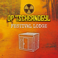OP Tschernobyl 2026 - Festival Lodge