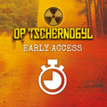 Chernobyl OP 2026 - Early Access Option